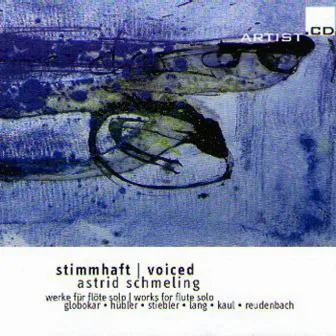 Globokar, Hübler, Stiebler, Lang, Kaul & Reudenbach: Stimmhaft / Voiced by Astrid Schmeling