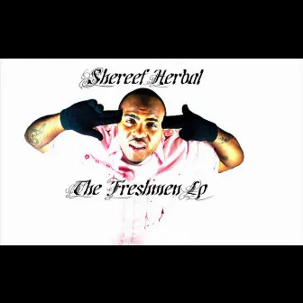 The Freshmen Lp Mix Tape by Shereef Herbal