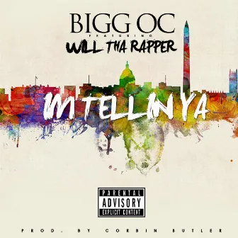 I'm Tellin Ya (feat. WillThaRapper) by Bigg OC