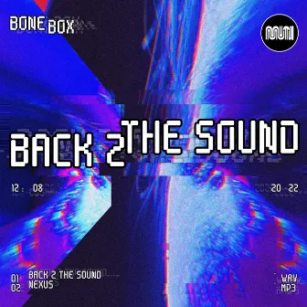 Back 2 the Sound by BONE BOX