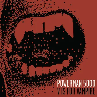 V Is For Vampire by Powerman 5000