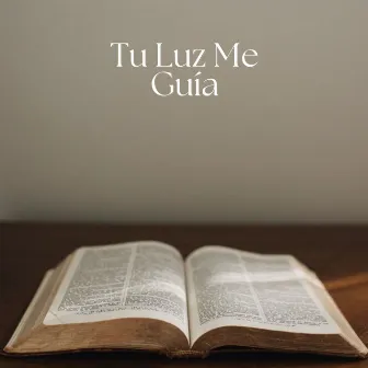 Tu Luz Me Guía by Cristina Máximo