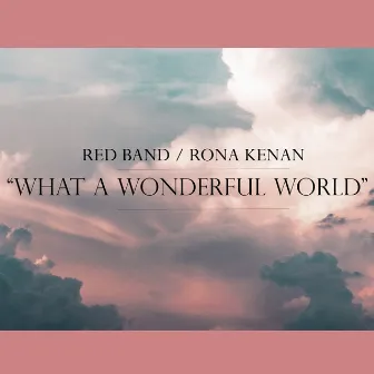 What A Wonderful World by Rona Kenan