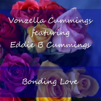 Bonding Love by Vonzella Cummings