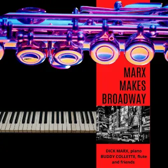 Marx Makes Broadway by Dick Marx