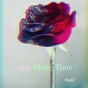 One More Time by Pistol