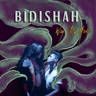 Way You Move by Bidishah