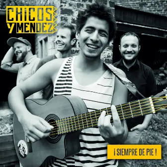 ¡Siempre de Pie! - EP by Chicos y Mendez