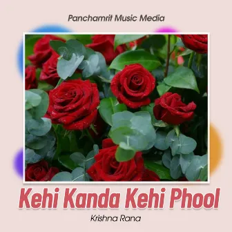 Kehi Kanda Kehi Phool by Rajesh Thapa