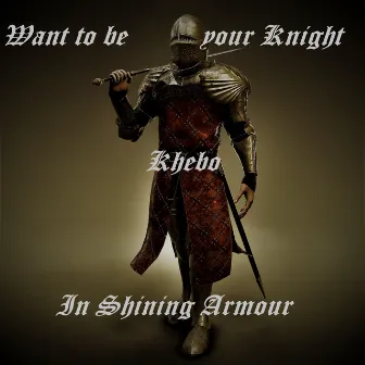 Want to be your Knight in shining armour by Khebo