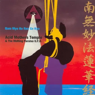 Nam Myo Ho Ren Ge Kyo by ACID MOTHERS TEMPLE