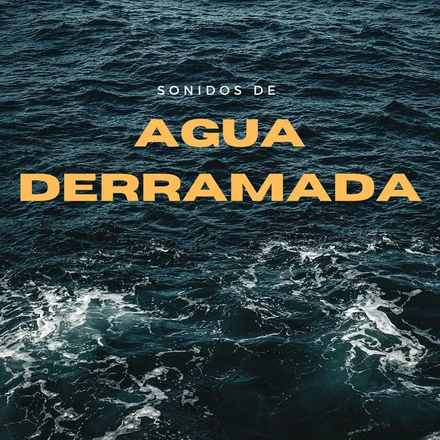 Sonidos De Agua Derramada