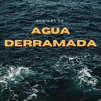 Sonidos De Agua Derramada by Relajarse y estudiar