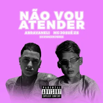 Não Vou Atender by ABRAVANELI