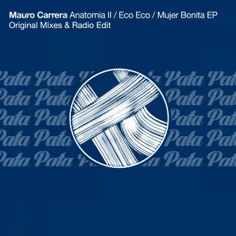 Anatomia II / Eco Eco / Mujer Bonita EP by Mauro Carrera