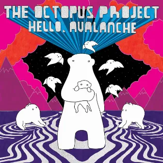 Hello, Avalanche (11th Anniversary Deluxe Edition) by The Octopus Project