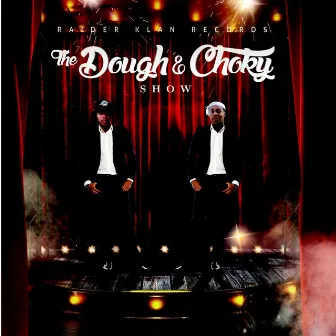 The Dough & Choky Show by Rell