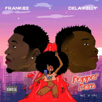 Pepper Dem by DELA KELLY