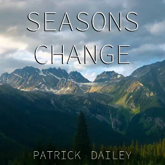 Seasons Change (Instrumental Version) by Patrick Dailey