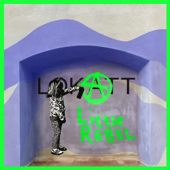 Little Rebel EP by LOKATT