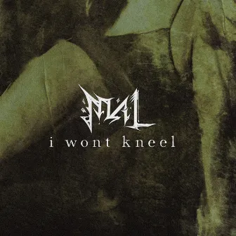 I Won't Kneel by MAL