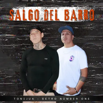 SALGO DEL BARRO by Tonijuah Rappers