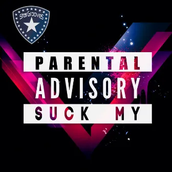 Suck My by Parental Advisory