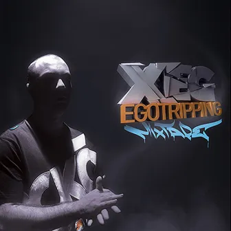 Egotripping Mixtape by XEG