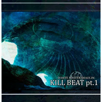 Kill Beat, Pt.1 by Dante Master Shaolin