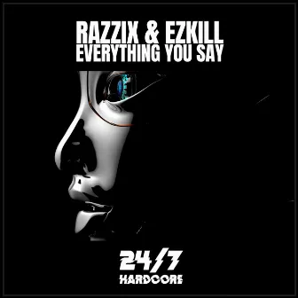 Everything You Say by Razzix