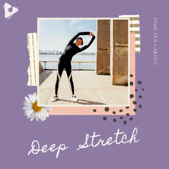 Deep Stretch by ASMR Zen Garden