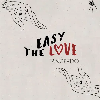 Easy the Love by Tancredo