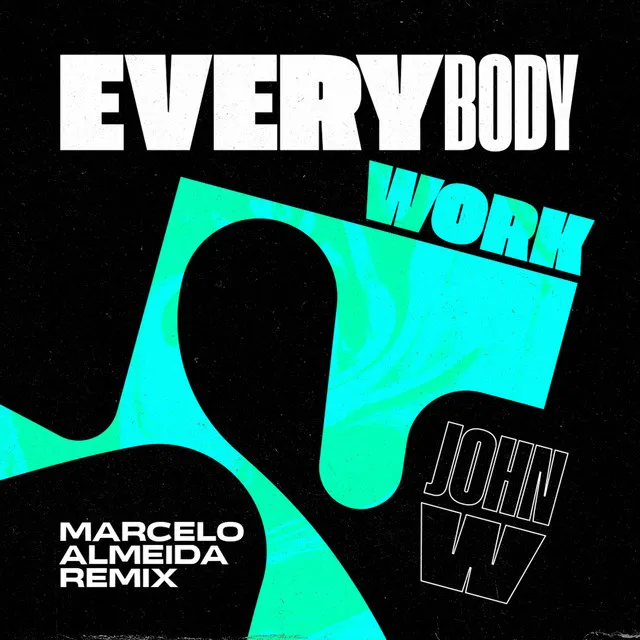 Everybody Work (Marcelo Almeida Remix)