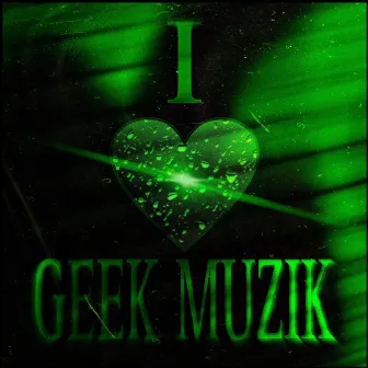 GEEK MUZIK by Fukksailor