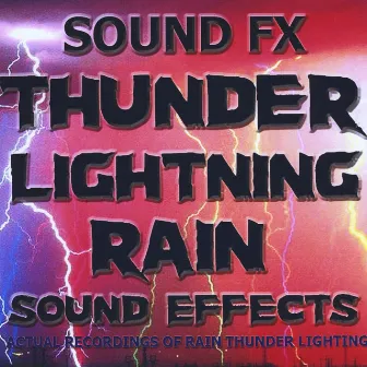 Sound Effects - Thunder, Lightning, Rain by Sound FX