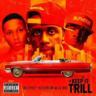 Keep It Trill by Tru-Stylez