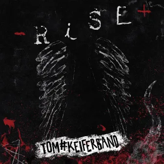 Rise by Tom Keifer