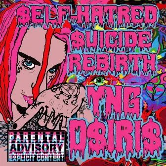 $elf-Hatred $uicide Rebirth by YNG O$IRI$