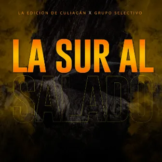 La Sur al Salado by La Edición de Culiacán