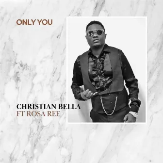 Only You by Christian Bella