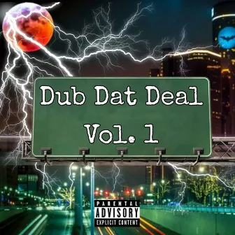 DUB DAT DEAL, Vol.1 by Dub Dat Deal