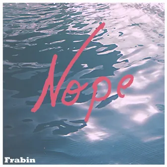 Nope by Frabin