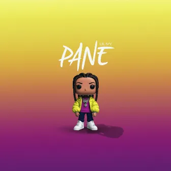 Pane by LIL IVY