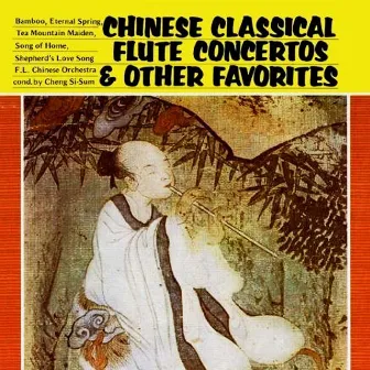 Chinese Classical Flute Concertos & Other Favorites by F. L. Chinese Orchestra