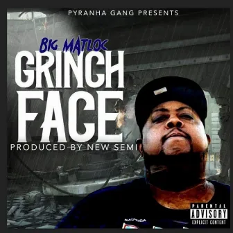 Grinch Face by Big Matloc