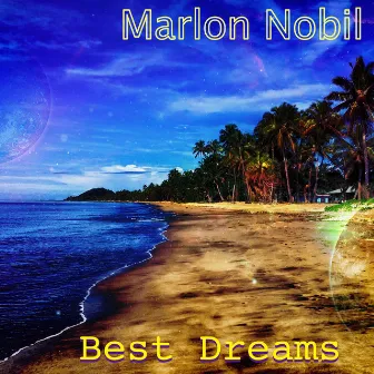 Best Dreams by Marlon Nobil