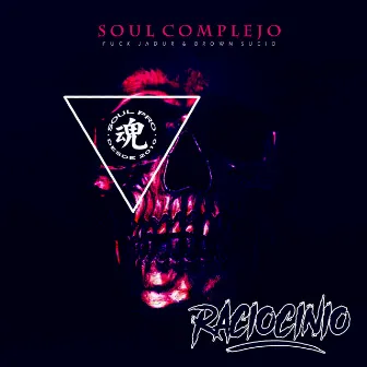 Raciocinio by SOUL COMPLEJO