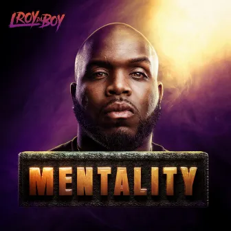 Mentality by L Roy da Boy