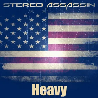 Heavy by Stereo Assassin