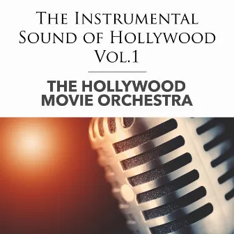 The Instrumental Sound of Hollywood - Vol.1 by The Hollywood Movie Orchestra